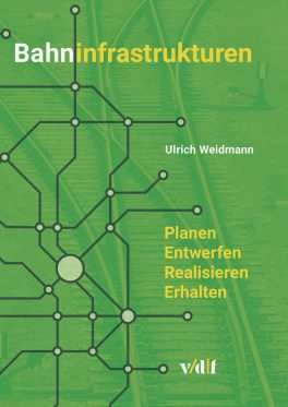Ulrich Weidmann: Bahninfrastrukturen